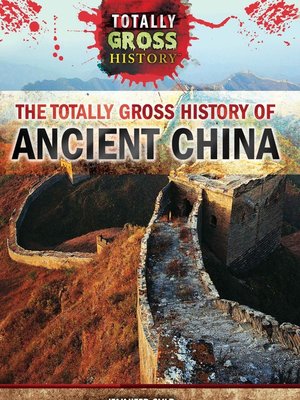 cover image of The Totally Gross History of Ancient China